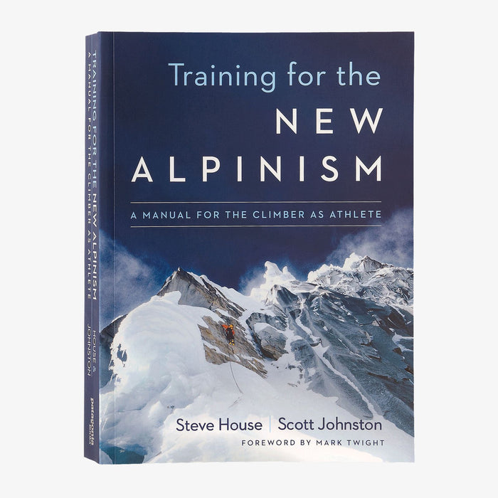 Training for the New Alpinism: A Manual for the Climber as Athlete Book