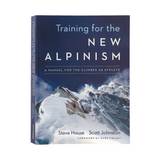 Training for the New Alpinism: A Manual for the Climber as Athlete Book